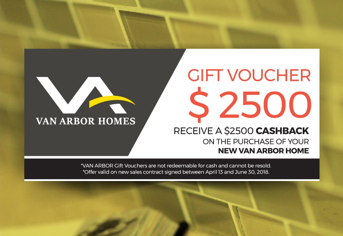 Redeem your $2500 Van Arbor Cashback Voucher!